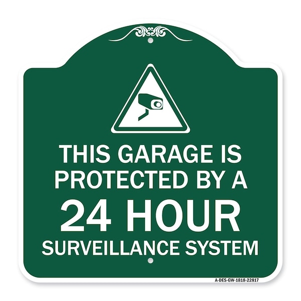 This Garage Is Protected by 24 Hour Surveillance System Heavy-Gauge Alum Sign, 18" H, GW-1818-22817